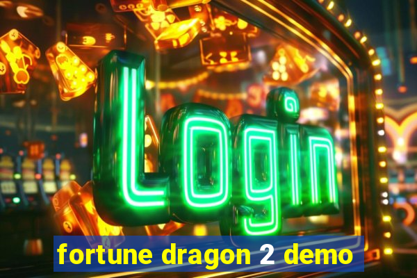 fortune dragon 2 demo